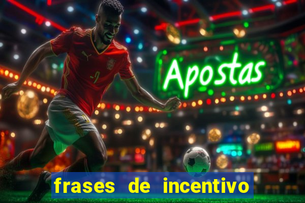 frases de incentivo para jogadores de futebol